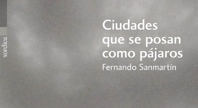 Fernando Sanmartín presenta Ciudades que se posan como pájaros